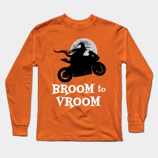 Halloween Witch on Bike Funny Broom to Vroom Long Sleeve T-Shirt